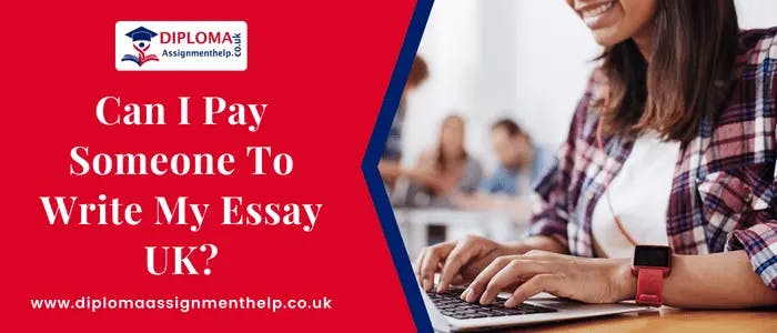 can-i-pay-someone-to-write-my-essay-uk.webp
